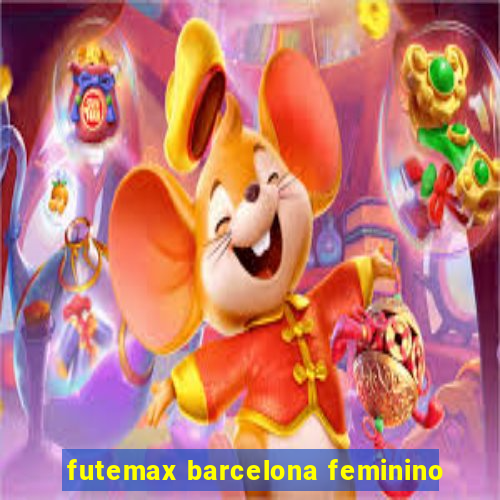 futemax barcelona feminino